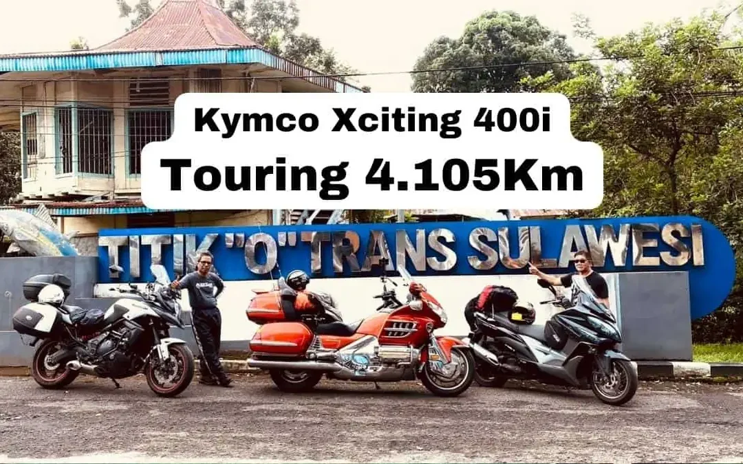 Kymco Xciting 400i Touring Keliling Sulawesi 4.105Km