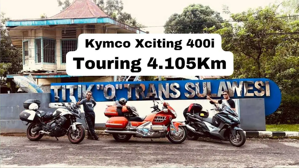 Kymco Xciting 400i Touring Keliling Sulawesi 4.105Km